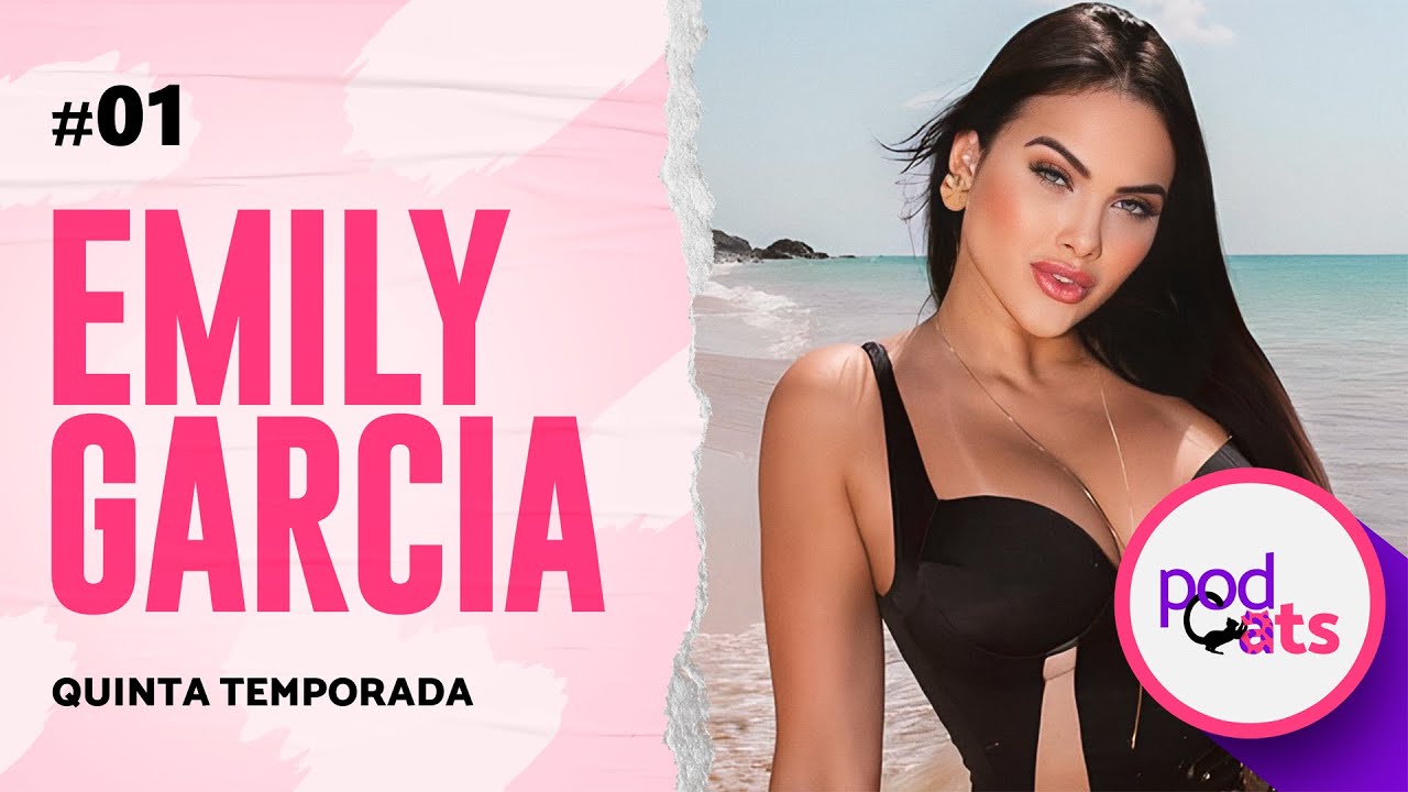 EMILY GARCIA | PODCATS 5ª TEMP #01