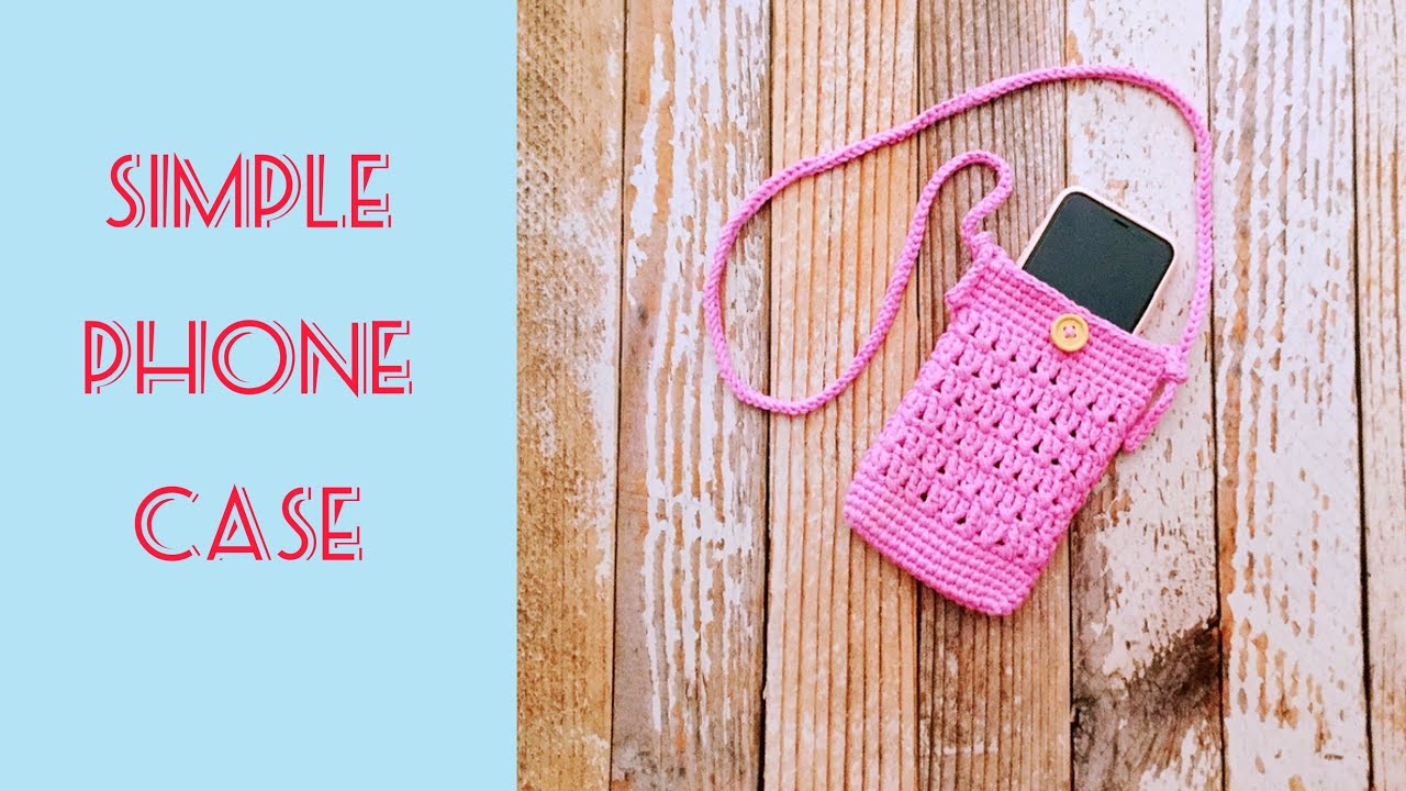 Crochet for Beginners | How to crochet the Simple Phone Case | Easy Step by Step Tutorial