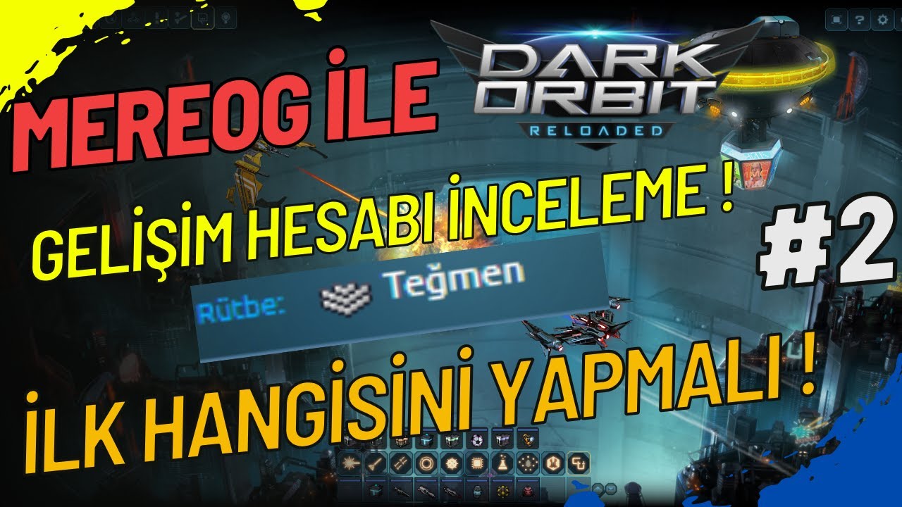 Darkorbit  Gelişim Hesabı İnceleme ! İLK HANGİSİ YAPMALI   ! #2