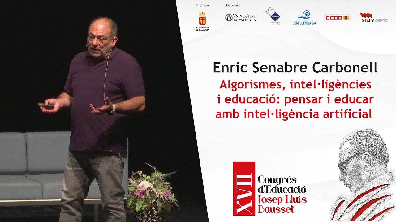 Algorismes, intel&middot;lig&egrave;ncies i educaci&oacute;: pensar i educar amb IA- Enric Senabre Carbonell.