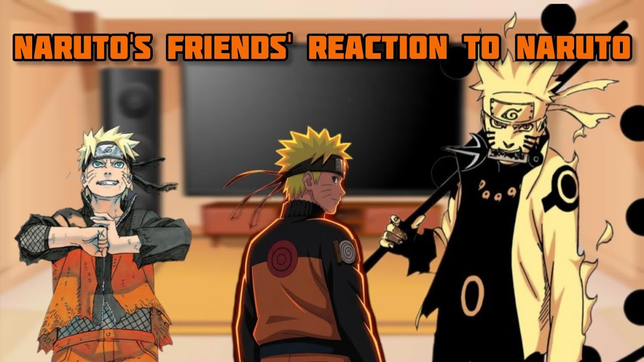 Naruto's friends' reactions to Naruto/Part 2\
