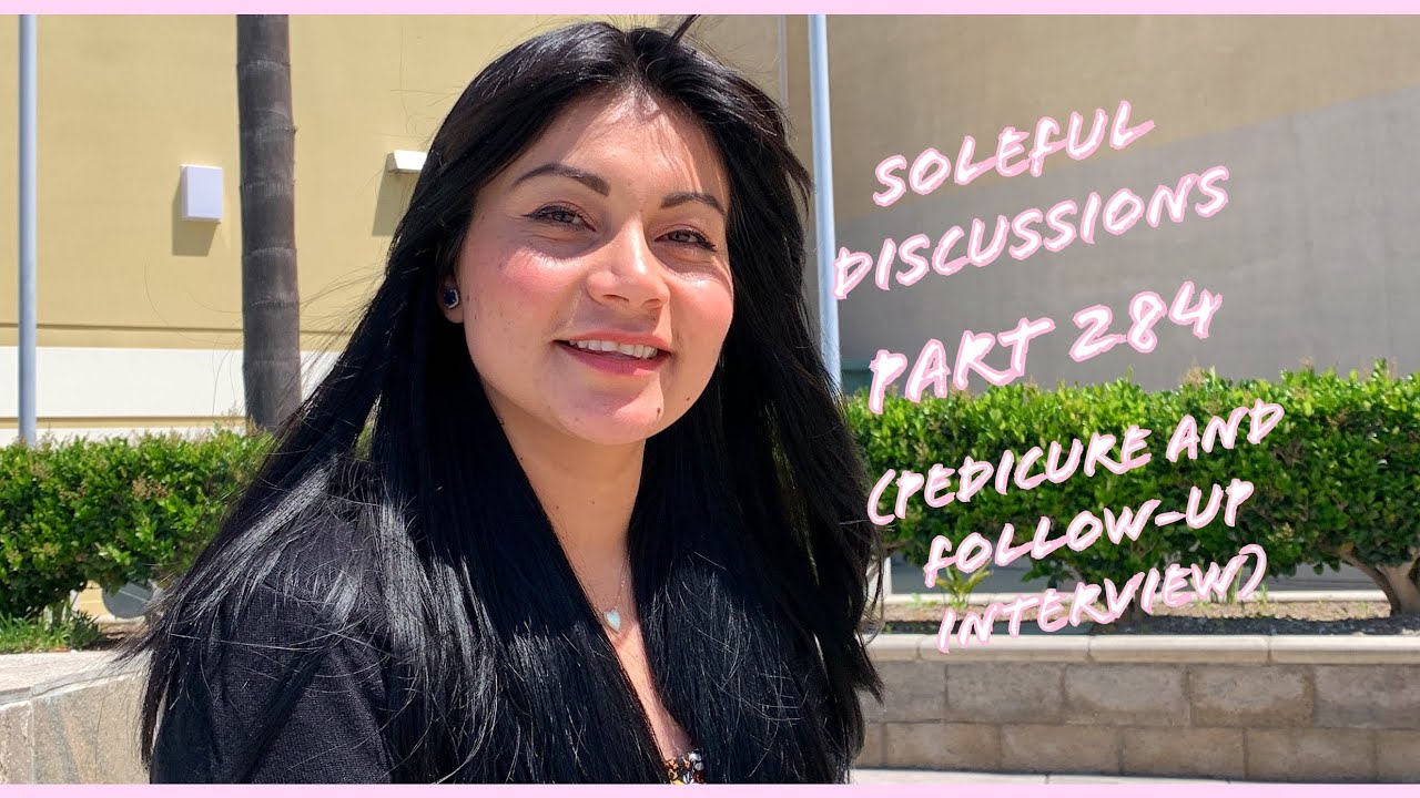 Soleful Discussions Part 284 (Pedicure and Follow-Up Interview)