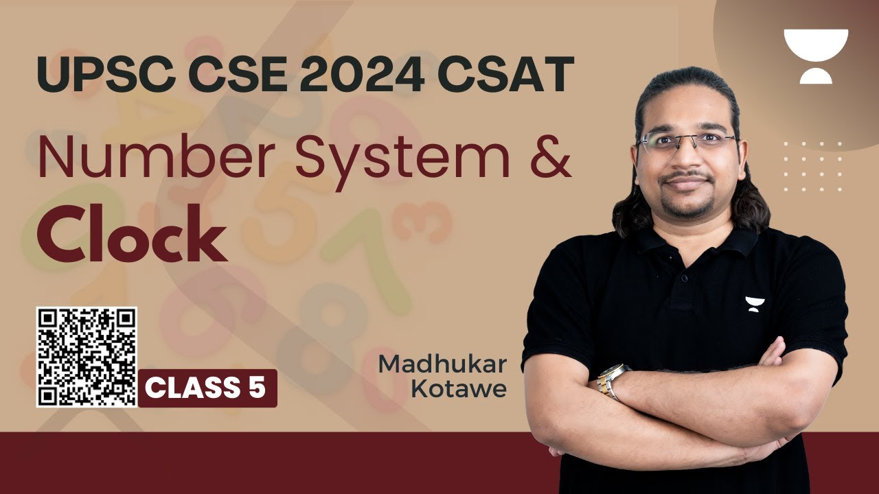 CSAT UPSC 2024 | Clock & Number System 5 | Class 5 | By Madhukar Kotawe