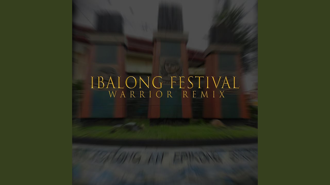 Ibalong Festival Warrior Remix
