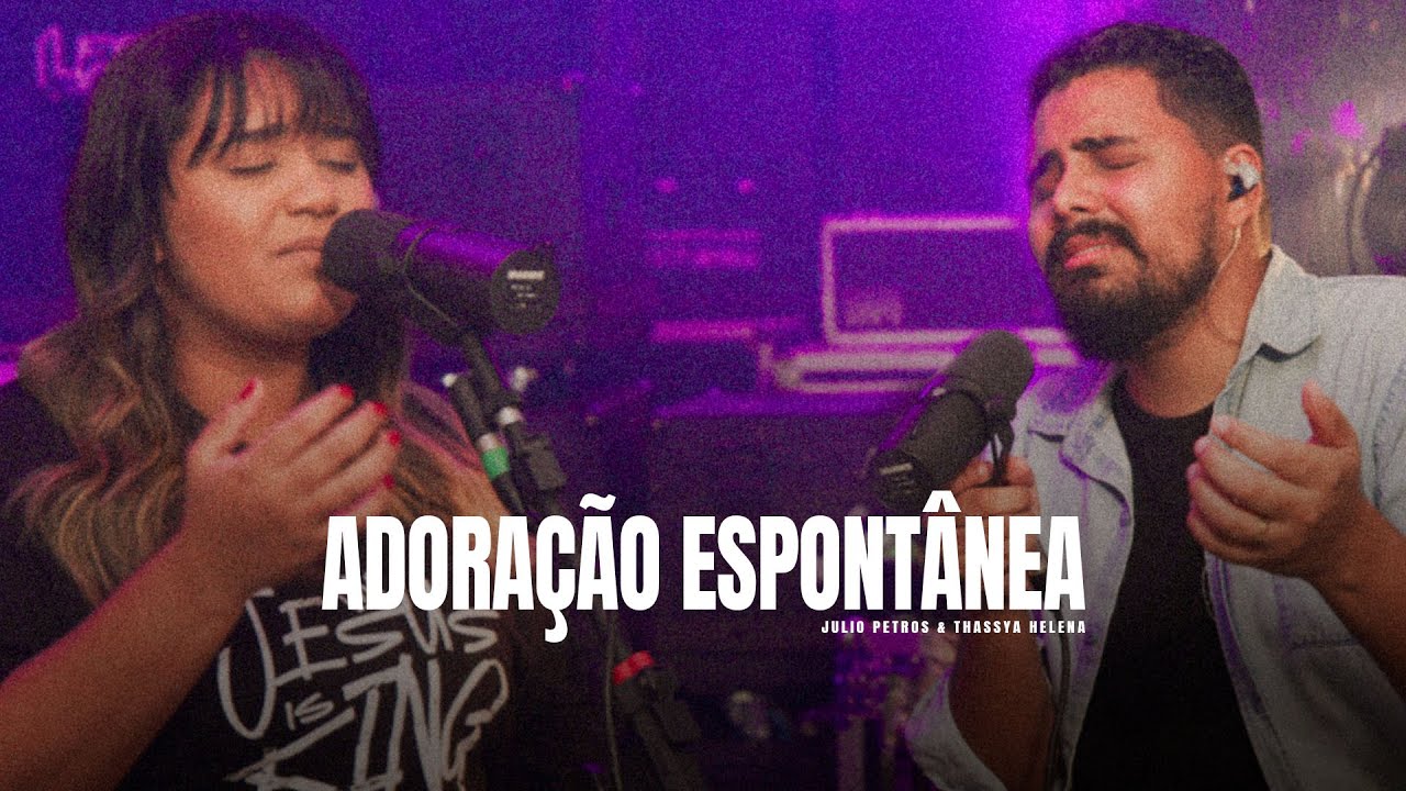 Adoração Expontânea - Eu posso ouvir os anjos - Thassya Helena & Julio Petros | WORSHIPROOM