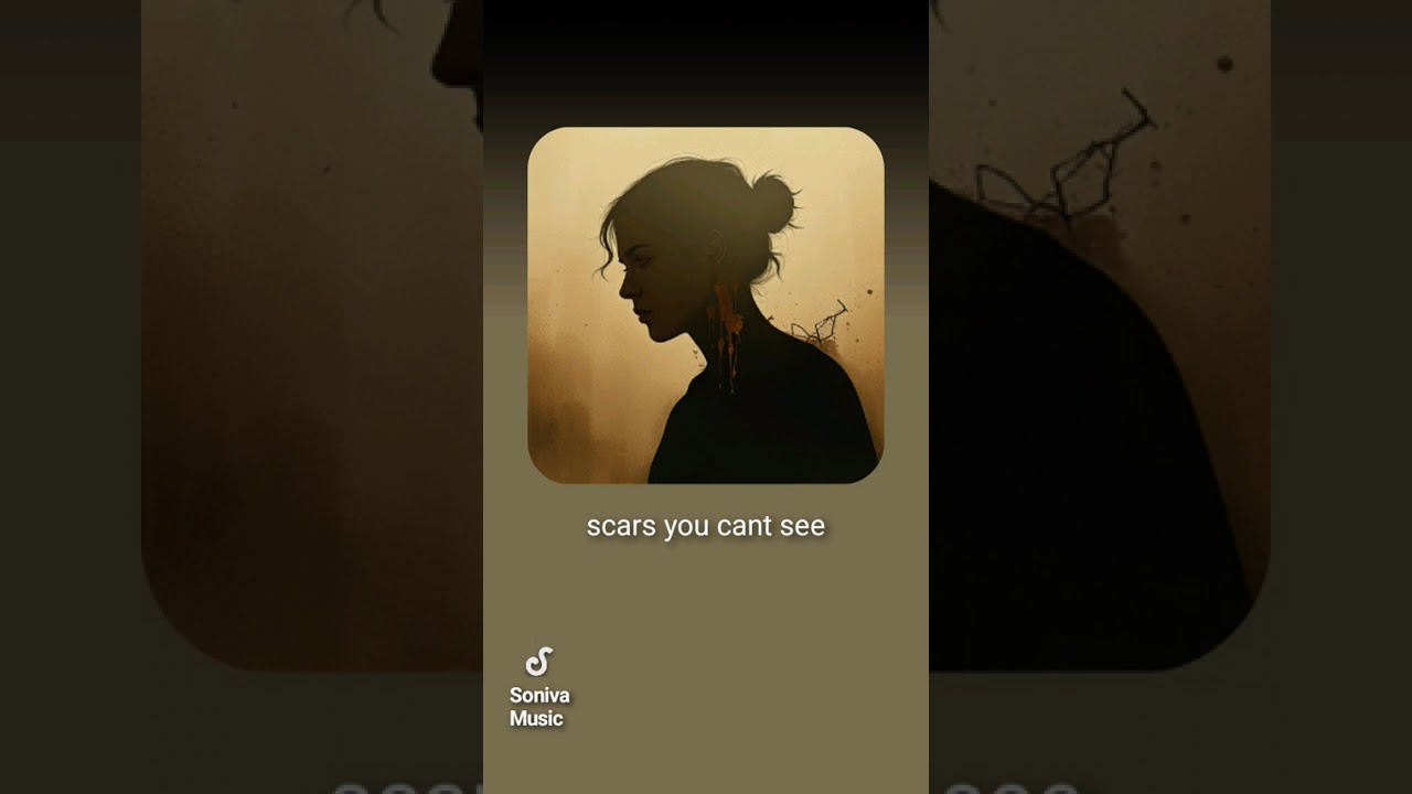 Scars you cant see 