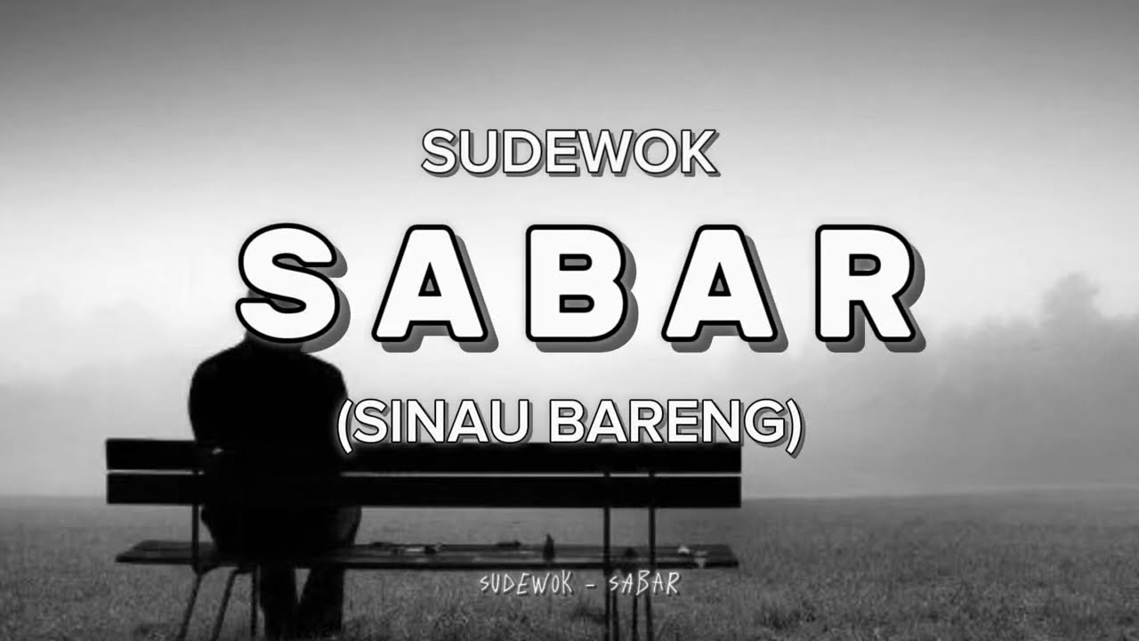 Lirik Sabar (Sinau Bareng) - Sadewok (Lyrics)