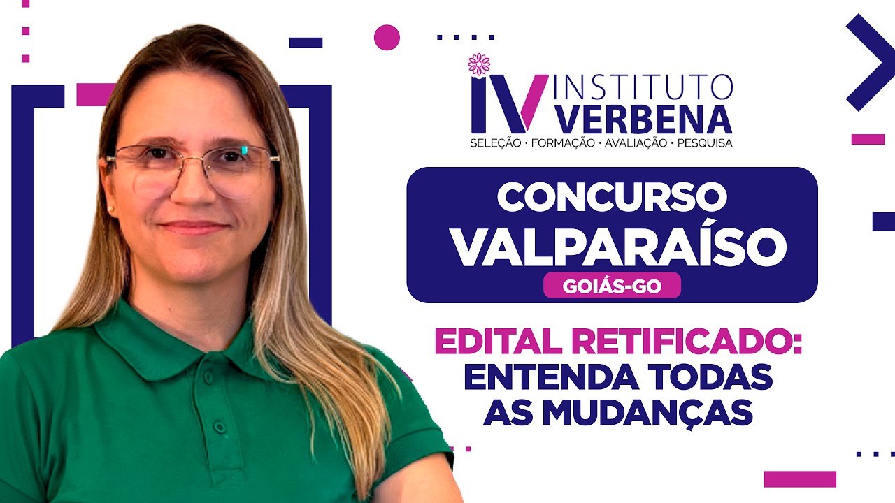 Concurso de Valparaíso/GO: Edital Retificado - Entenda todas as mudanças