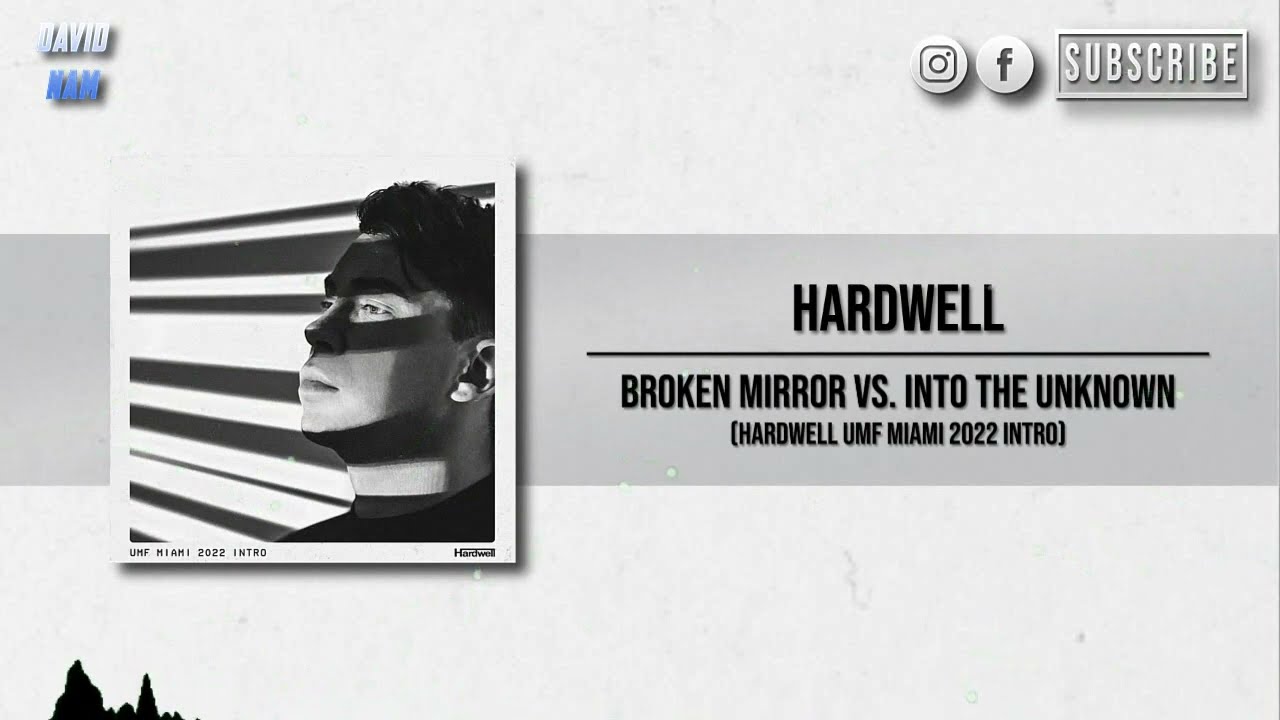 Hardwell - Broken Mirror vs. Into The Unknown (UMF Miami 2022 Intro) [David Nam Remake]