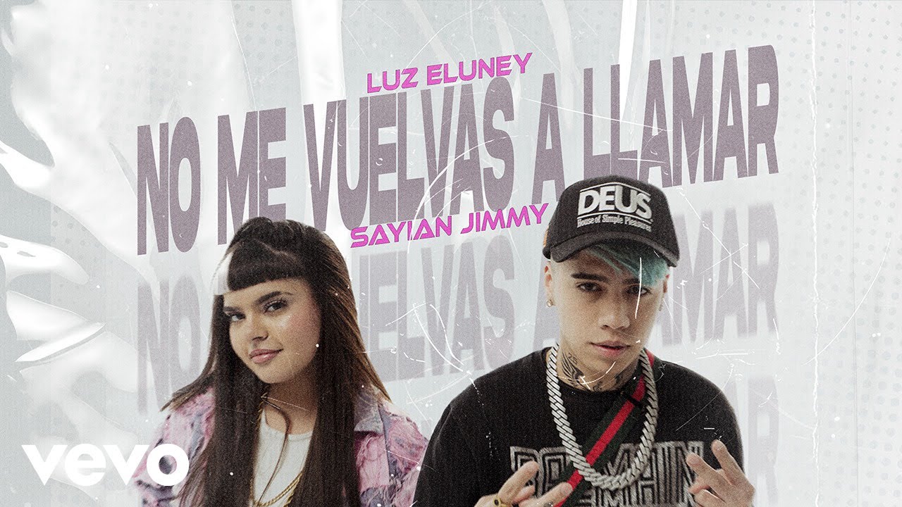 Luz Eluney, Sayian Jimmy - No Me Vuelvas A Llamar