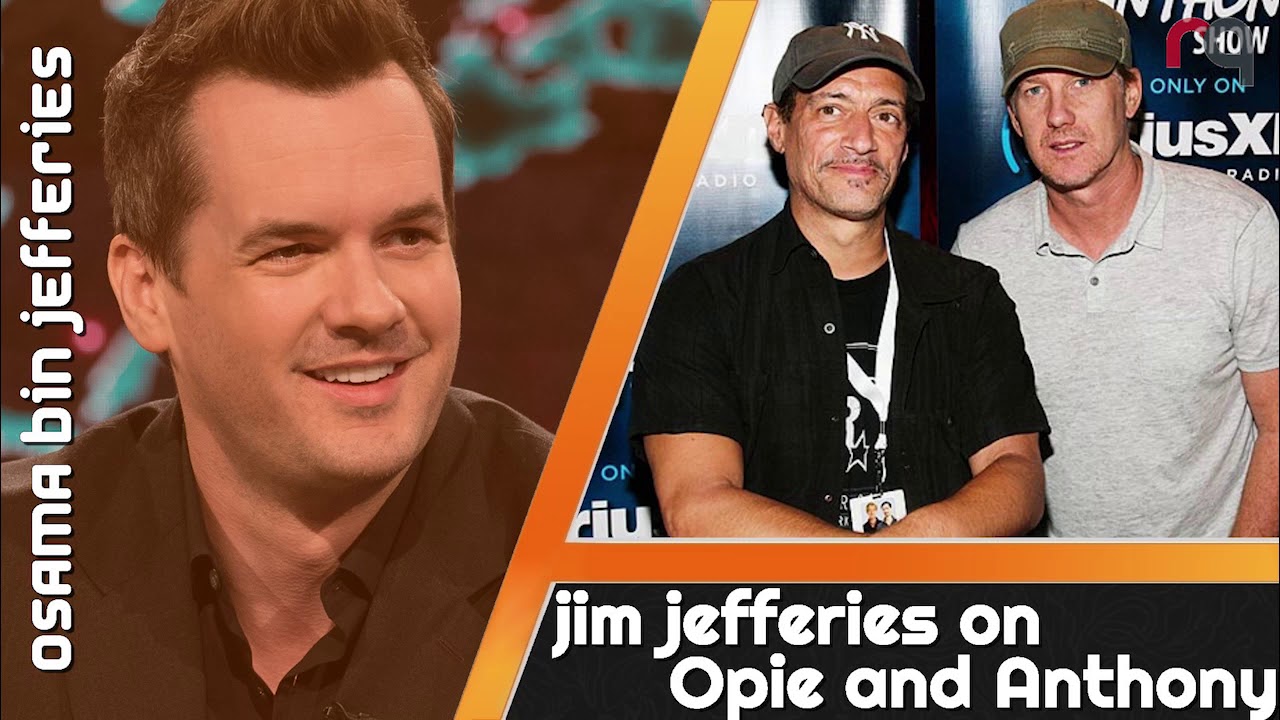 Jim Jefferies on Opie and Anthony - Osama Bin Jefferies