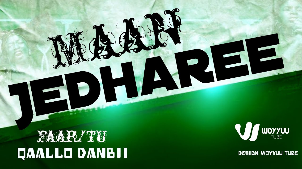 MAAN JEDHAAREE SINGER QELO DENB