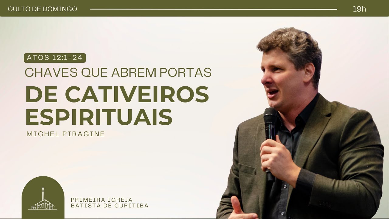 CHAVES QUE ABREM PORTAS DE CATIVEIROS ESPIRITUAIS | PR. MICHEL PIRAGINE