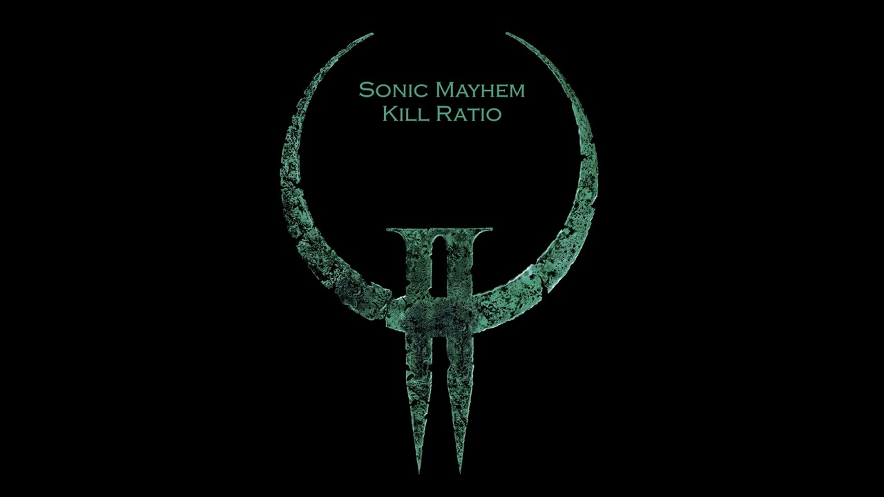 Quake 2 - Kill Ratio (Sonic Mayhem) (2023 Remastered) [4K] [384 kbps AAC]