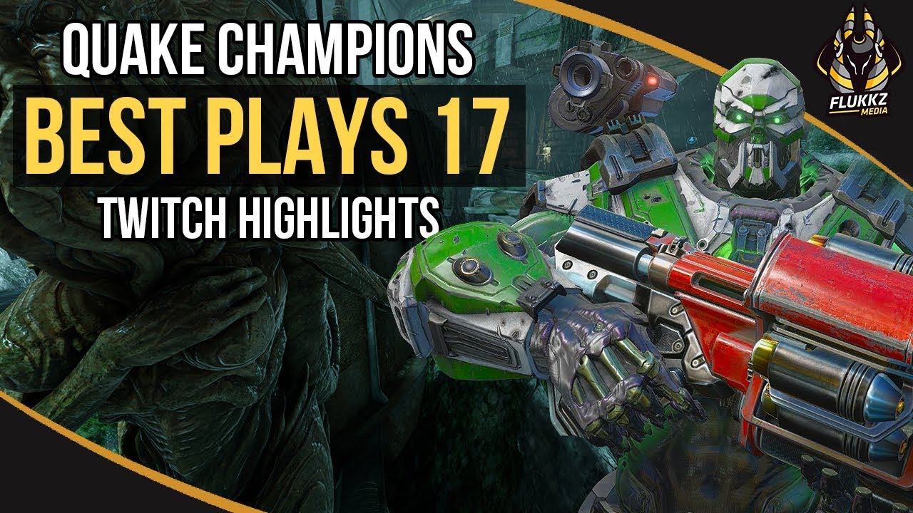 QUAKE CHAMPIONS BEST PLAYS 17 (TWITCH HIGHLIGHTS)
