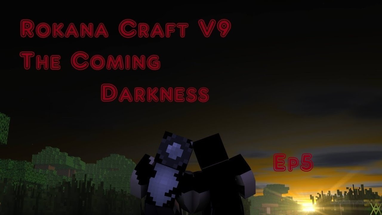 Minecraft Rokana Craft V9 The Coming Darkness Ep5
