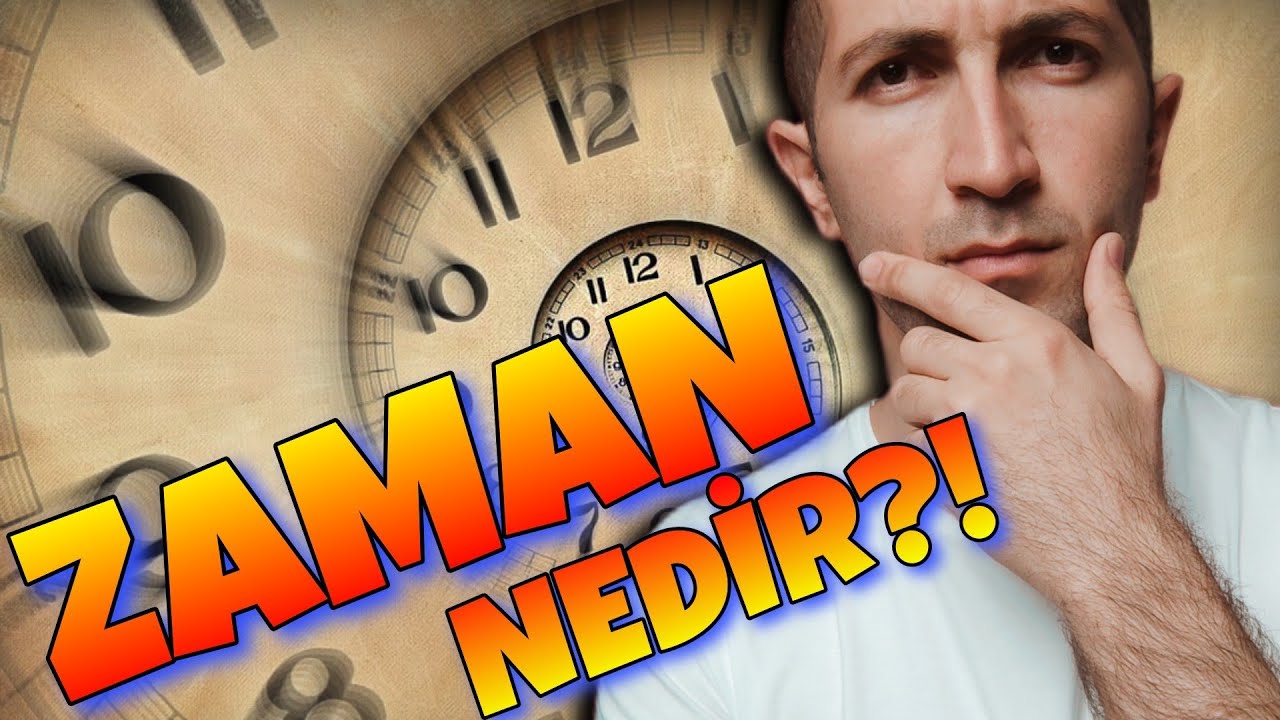 Zaman Nədir? Gerçəkdə zaman varmı? Zaman nisbidir