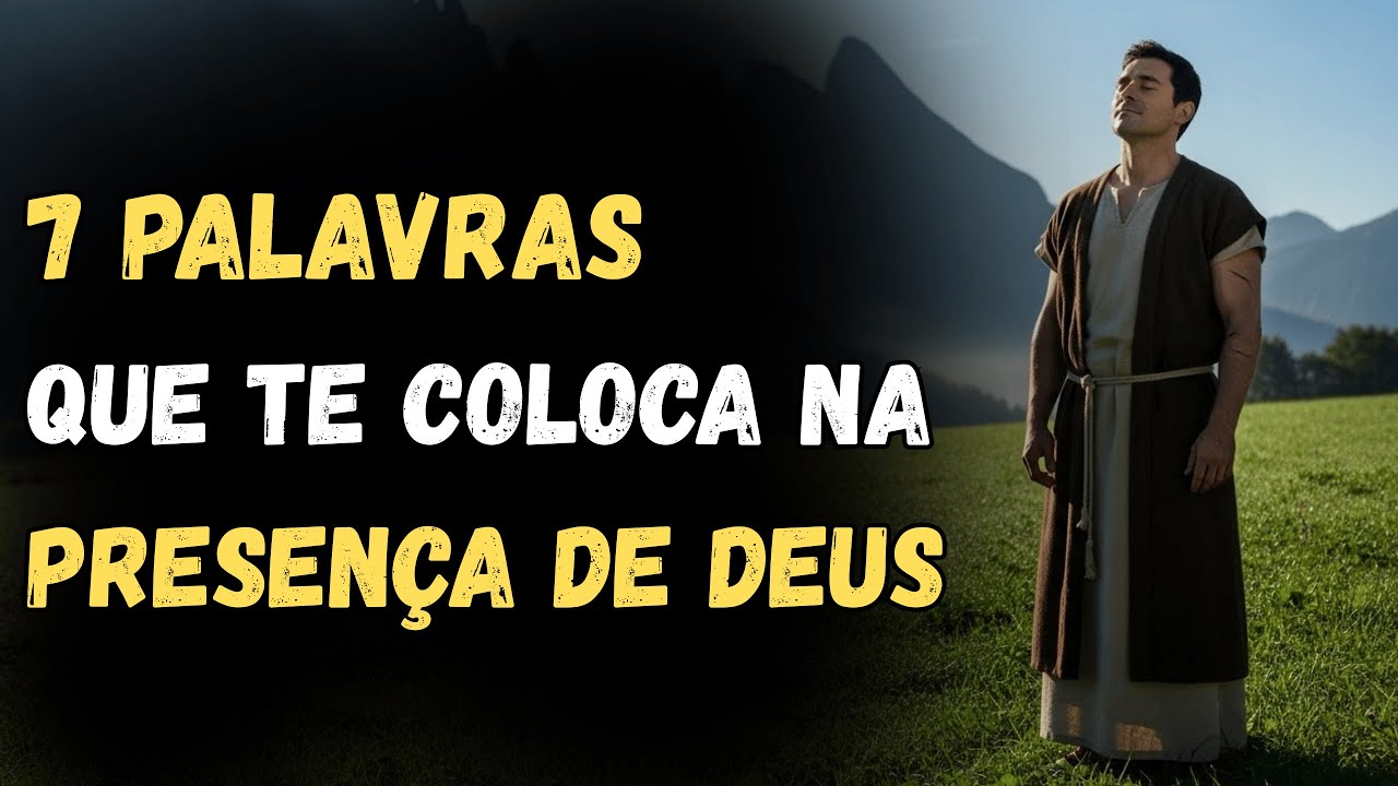 As 7 PALAVRAS que te colocam na PRESENÇA DE DEUS, mas muitos CRISTÃOS não as usam.