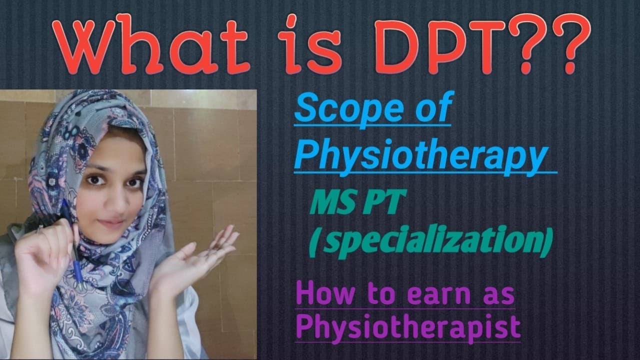 What is DPT??|Scope of DPT in Pakistan| How to Earn as physiotherapist| MS PT