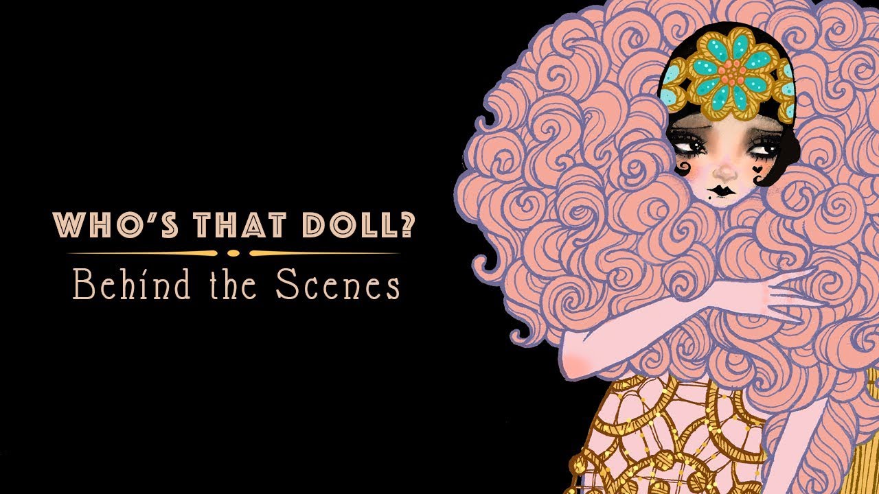 Who's That Doll? 🎥 Behind The Scenes