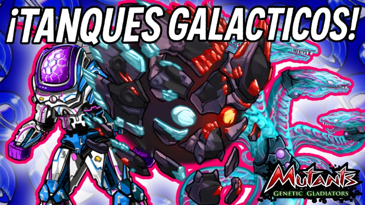 &iexcl;REVIENTO con los 3 MEJORES TANQUES GAL&Aacute;CTICOS! 🛡️🔥 en Mutants Genetic Gladiators