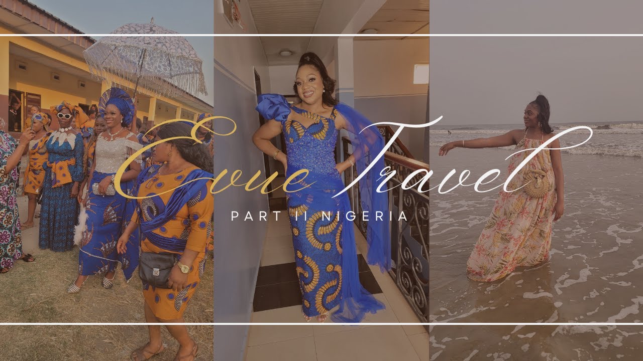 NIGERIA TRAVEL W/ EVUE | Lagos Vibes | Sol Beach | Akwa Ibom Wedding | Ibeno Beach | Custom Aseobi