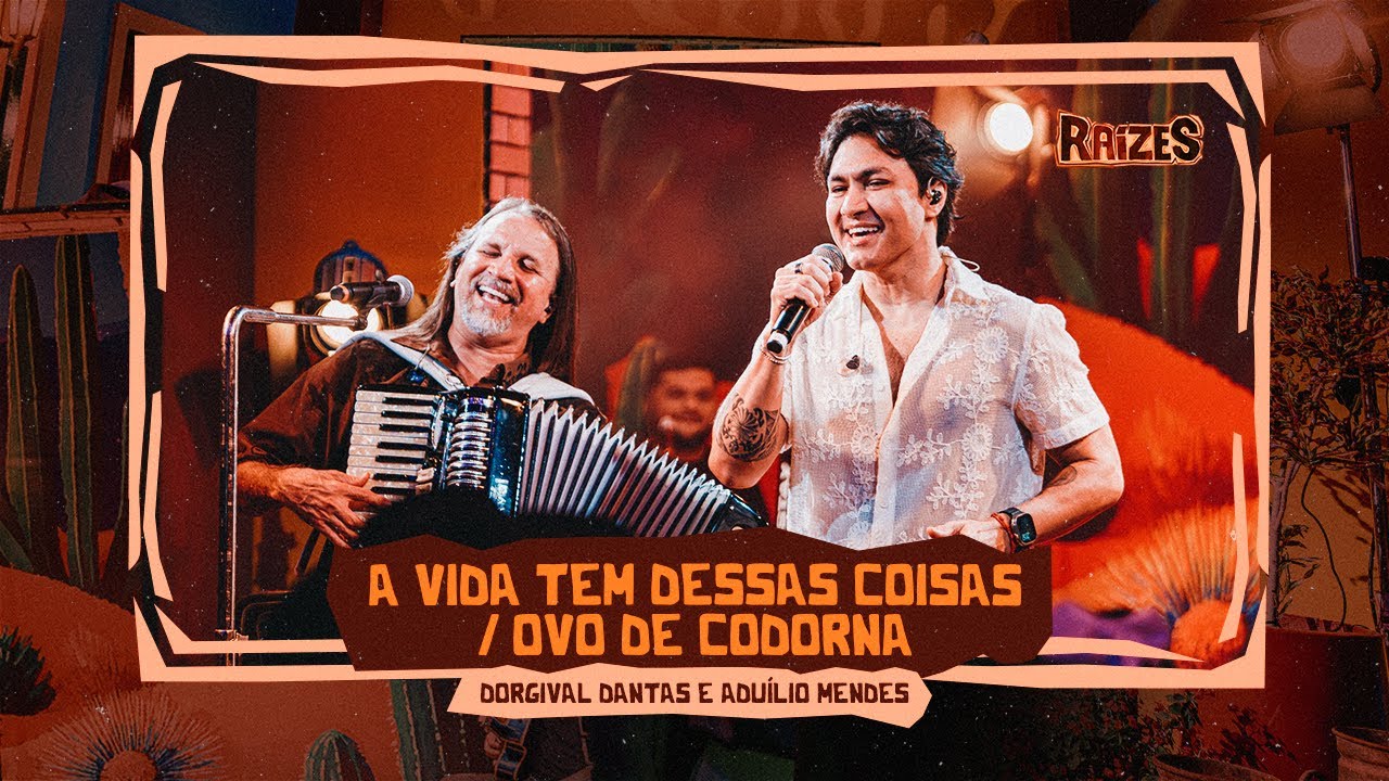 A VIDA TEM DESSAS COISAS / OVO DE CODORNA - Dorgival Dantas e Adu&iacute;lio Mendes (Ra&iacute;zes)