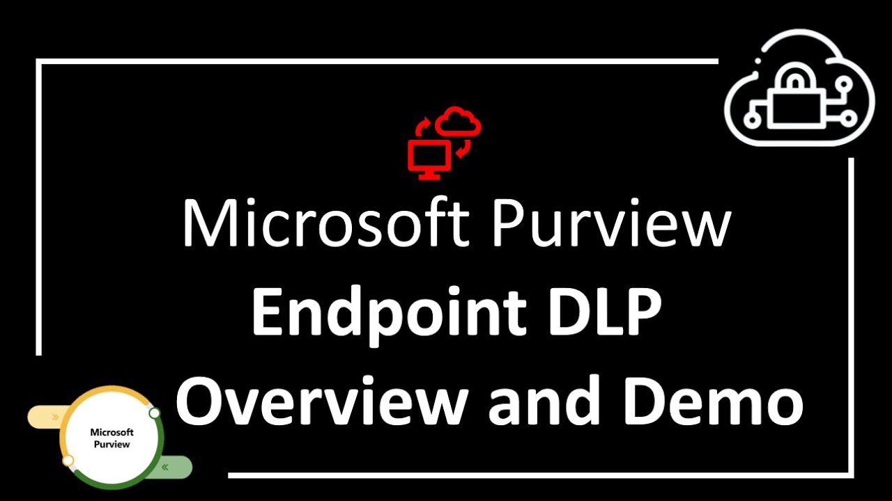 Microsoft Purview - Endpoint DLP overview and Browser control demo