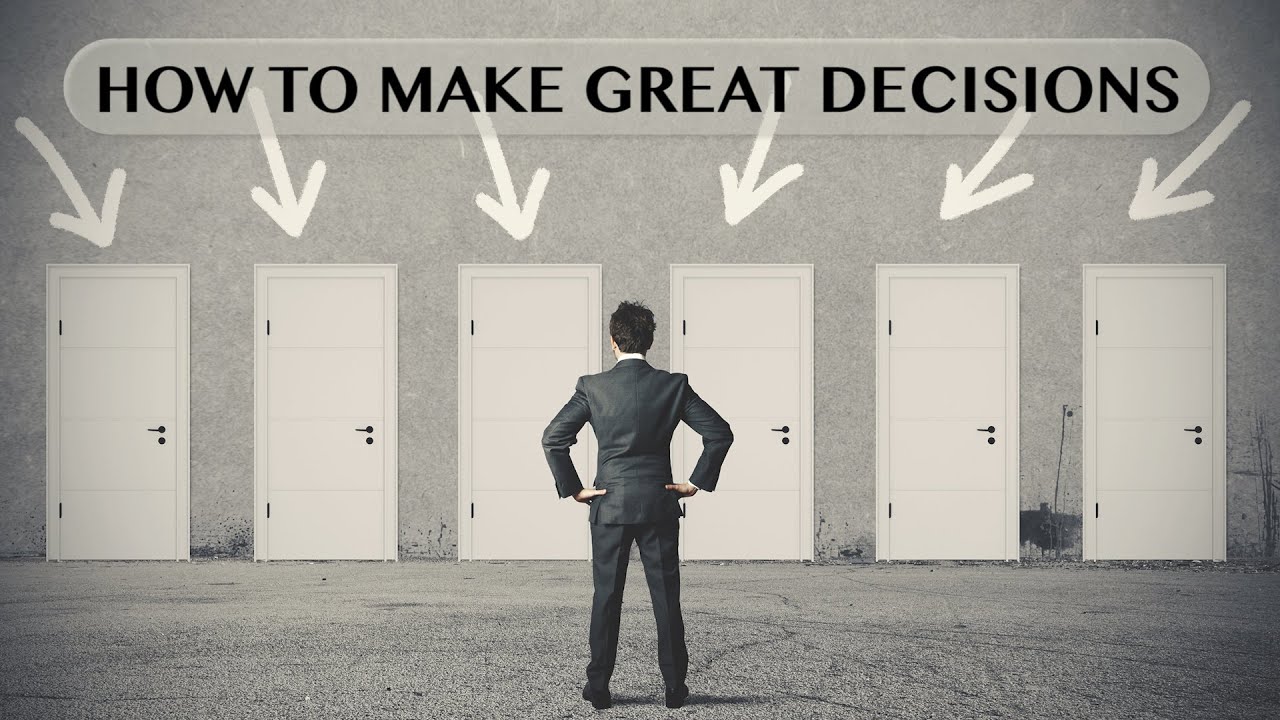 How to Make Great Decisions