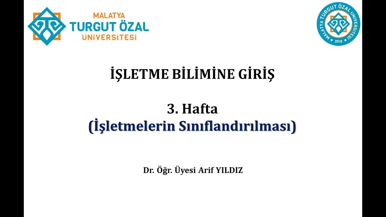İşletme Bilimine Giriş 3. Hafta - İşletmelerin Sınıflandırılması