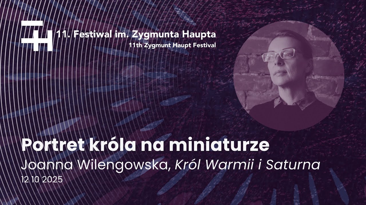 Joanna Wilengowska, Król Warmii i Saturna — Festiwal im. Zygmunta Haupta