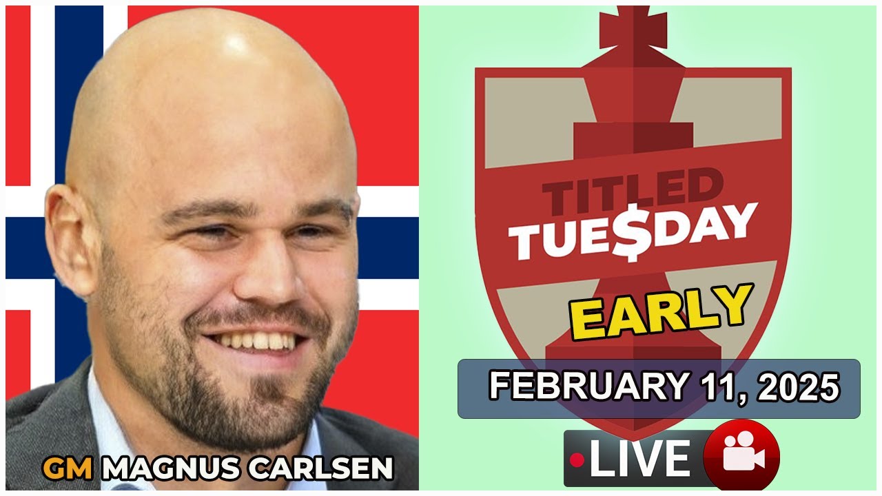🔴 Magnus Carlsen | Titled Tuesday Early | February 11, 2025 | chesscom