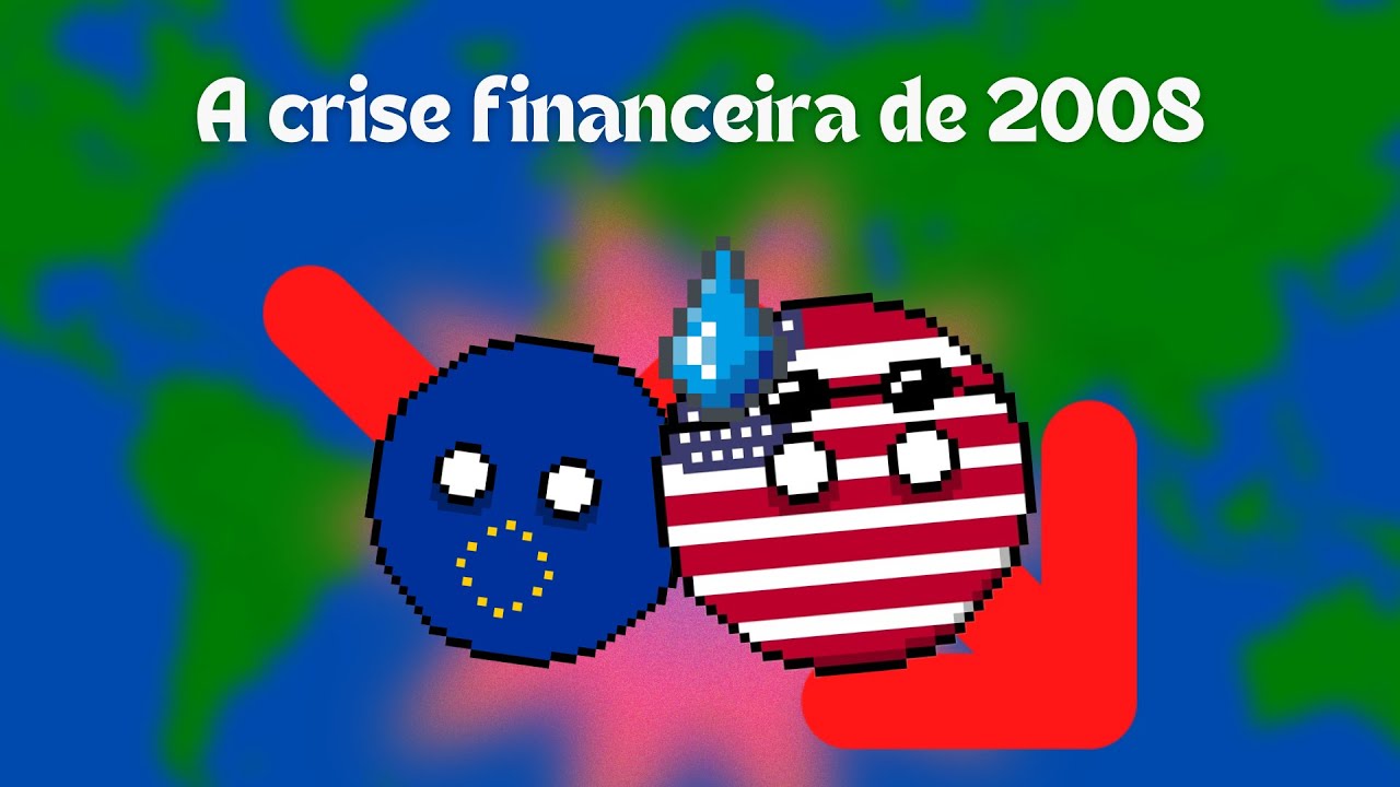 A CRISE FINANCEIRA de 2008