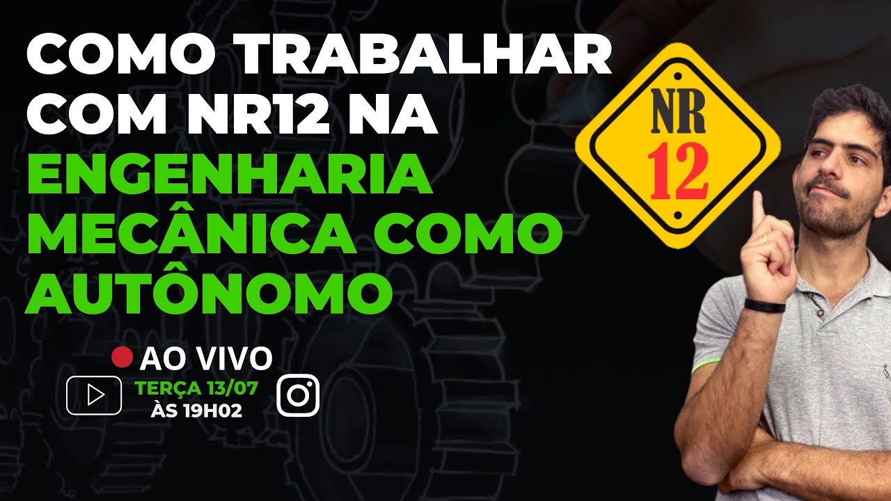 TUDO O QUE VOCÊ PRECISA SABER PARA TRABALHAR COM NR12 NA ENGENHARIA MECÂNICA COMO AUTÔNOMO