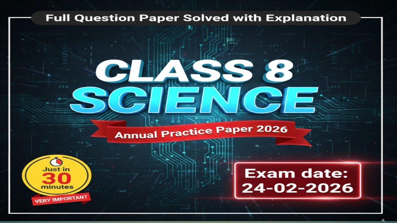 CBSE Class 8 Science Annual Practice Paper 2025–26 | Important Questions with Solutions