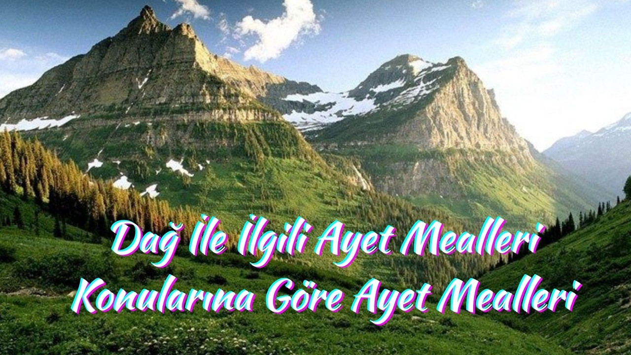 Dağ İle İlgili Ayet Mealleri, Konularına Göre Ayet Mealleri