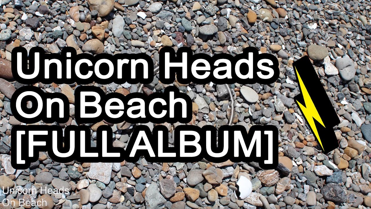 Unicorn Heads - On Beach [FULL ALBUM]