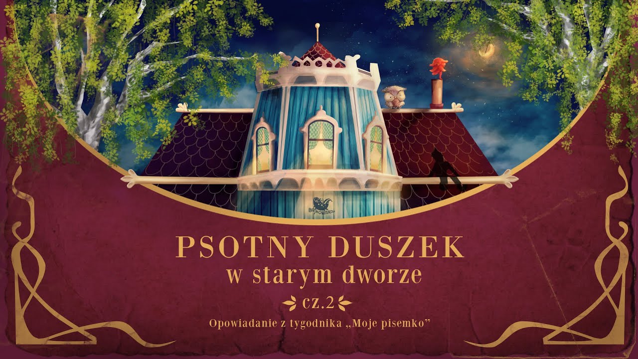 PSOTNY DUSZEK W STARYM DWORZE CZ. 2 &ndash; Bajkowisko - bajki dla dzieci (audiobook)