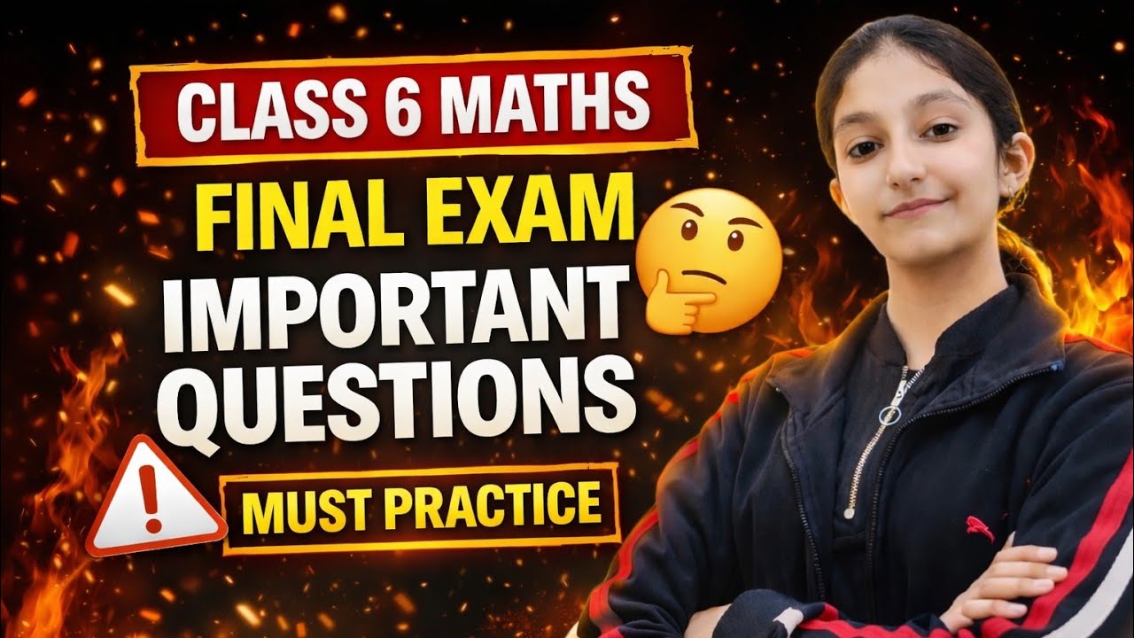 Top 10 Most Important & Tricky Questions | Class 6 Maths Final Exam