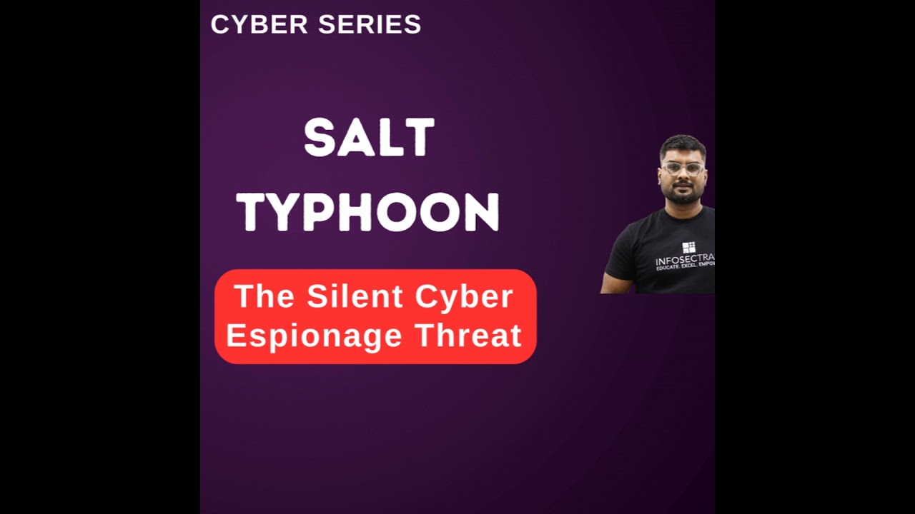 Salt Typhoon Explained: Cyber Espionage Secrets