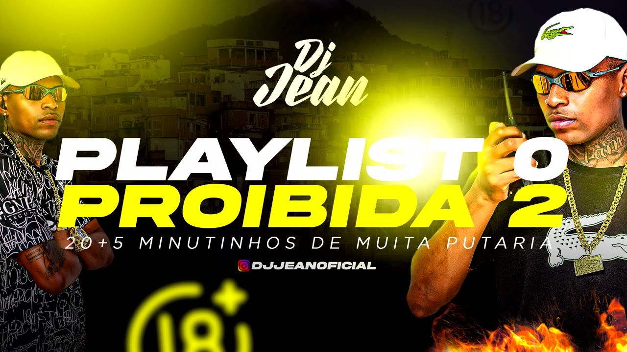 PLAYLIST PROIBIDA 02 ( DJ JEAN )