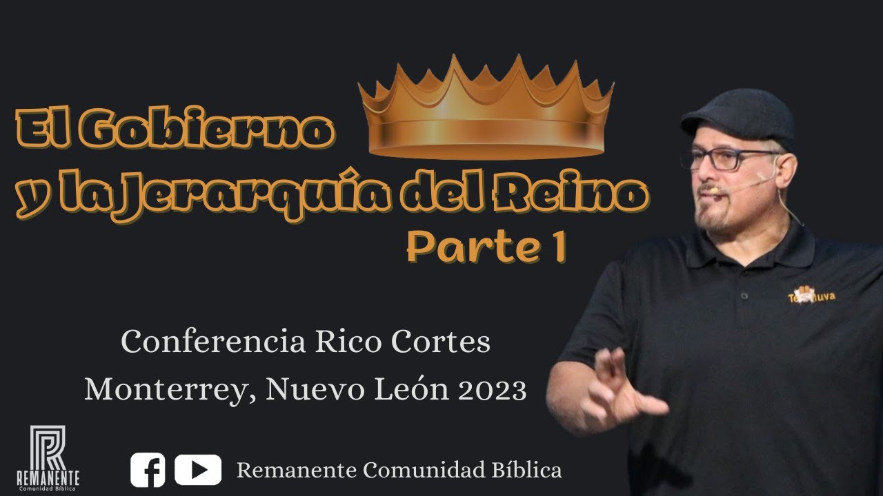 Conferencia Rico Cortes El gobierno y la jerarquía del Reino Parte 1