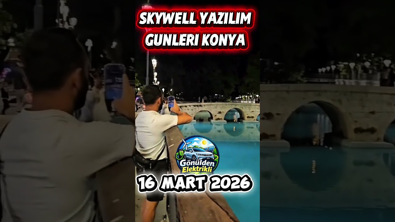 Zamanın Durduğu Şehir Konya ❤️ Skywell Yazılım Günleri. 16 Mart 2026 #skywell #elektrikliaraç #auto