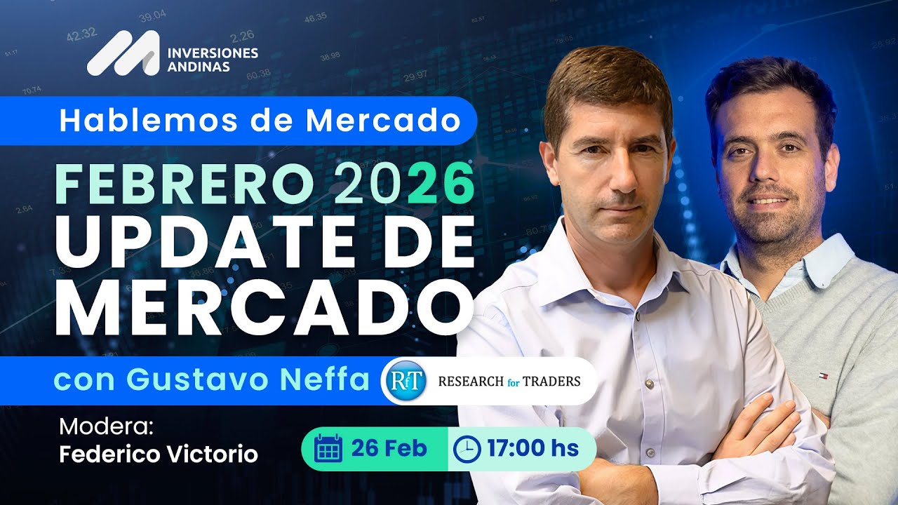 Update de Mercado Febrero 2026 con Gustavo Neffa (Research for traders)