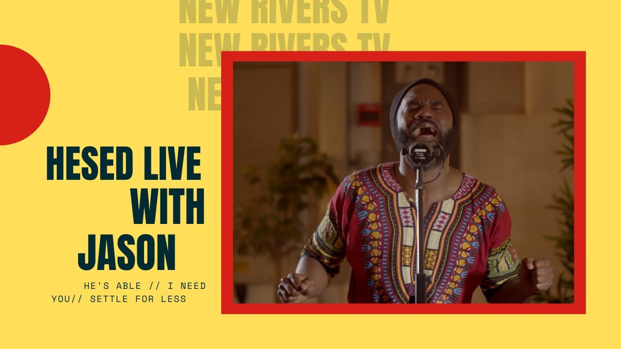 He’s able //  I need you \\ Settle for less - New Rivers X Jason Nicholson-Porter