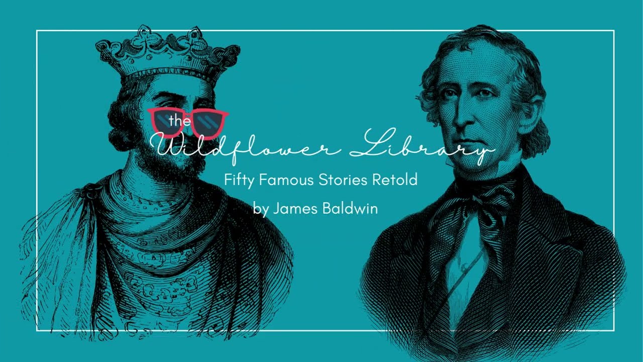 The Wildflower Library - 50 Famous Stories Retold by James Baldwin Stories 1-5  #charlottemason