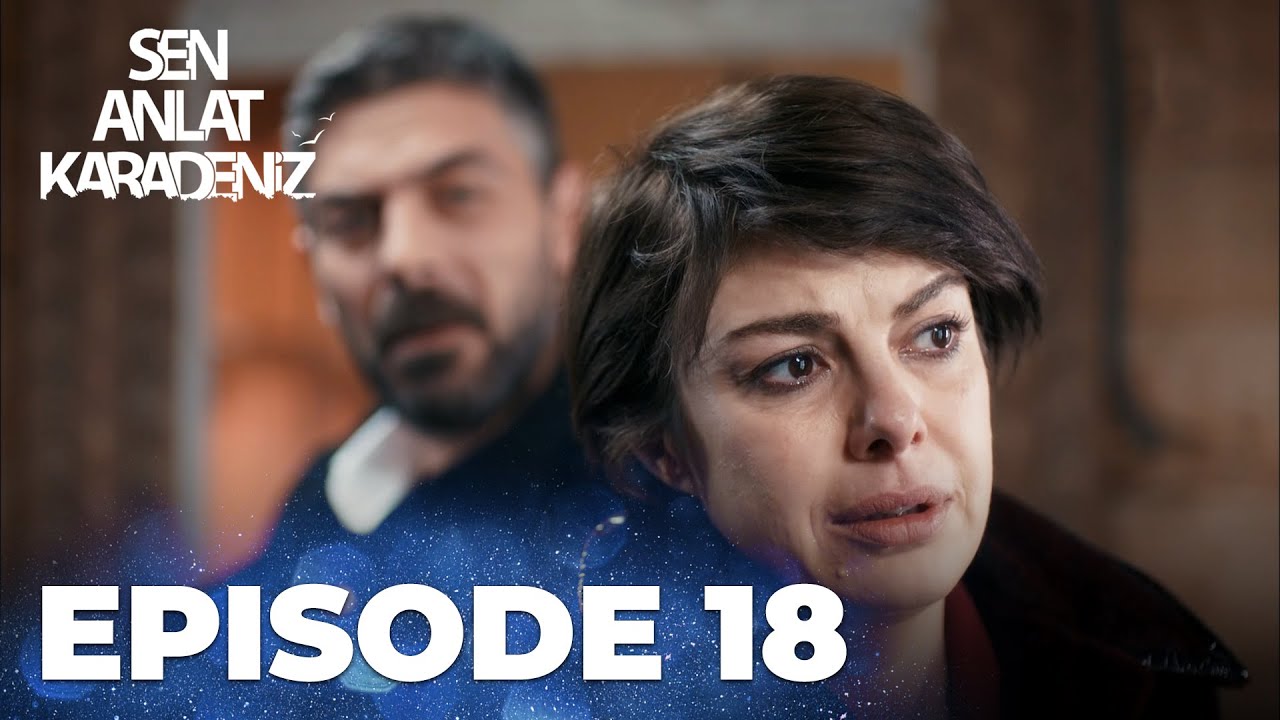 Sen Anlat Karadeniz | Lifeline - Episode 18