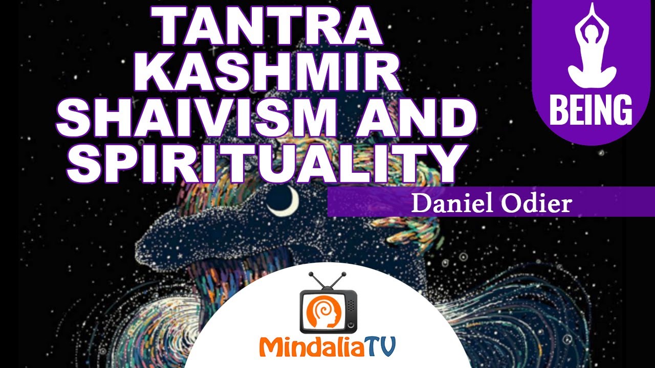 Tantra, Kashmir Shaivism and spirituality by Daniel Odier