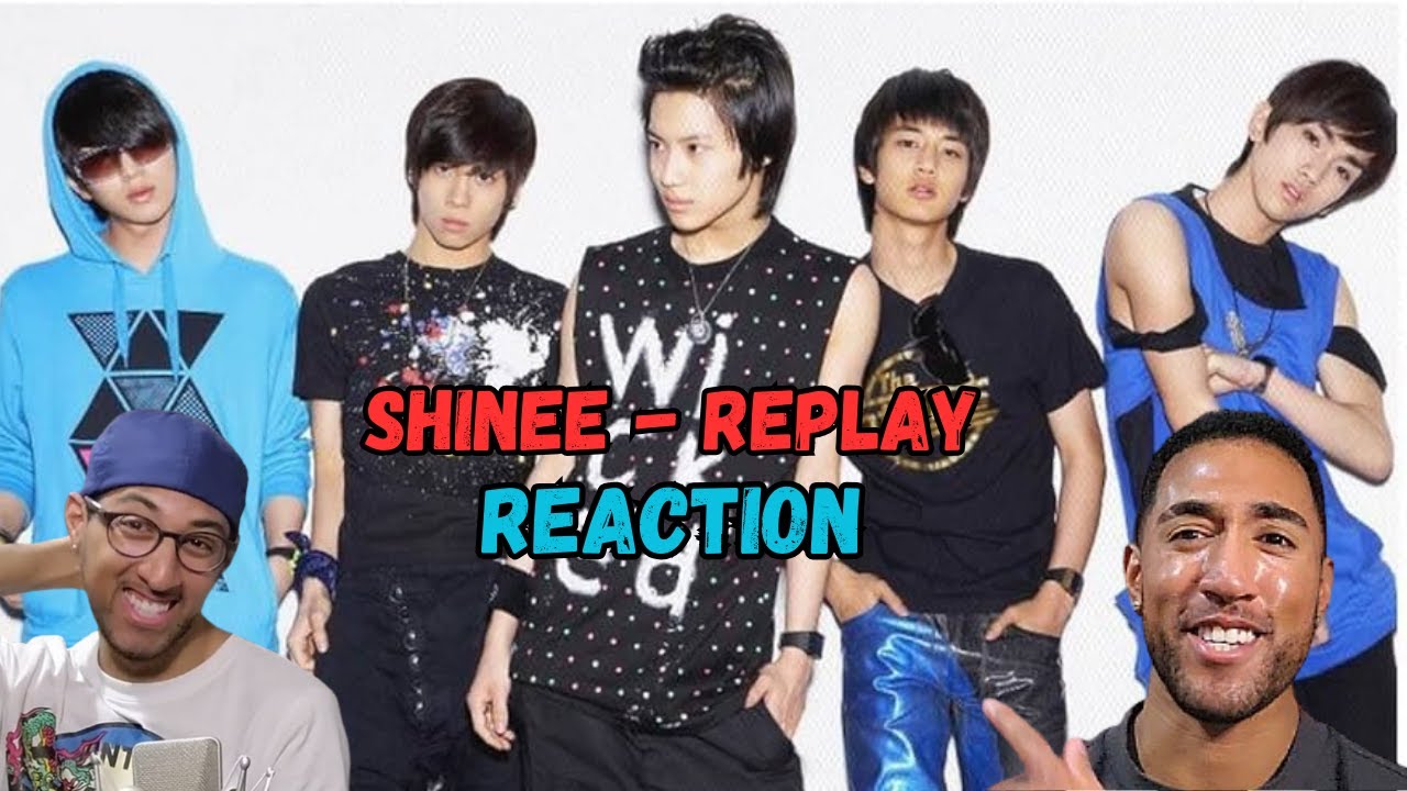RAPPERS REACT TO K-POP THROWBACKS FOR THE FIRST TIME!!??? (SHINee - Replay)