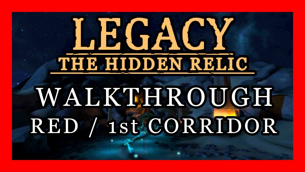 Legacy 3 - The Hidden Relic Walkthrough Corridor 1 / Red Remaster
